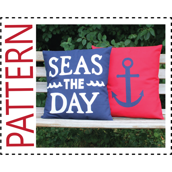 Sewing Pattern, Seas the Day Pillow Cover and Anchor Pillow Cover